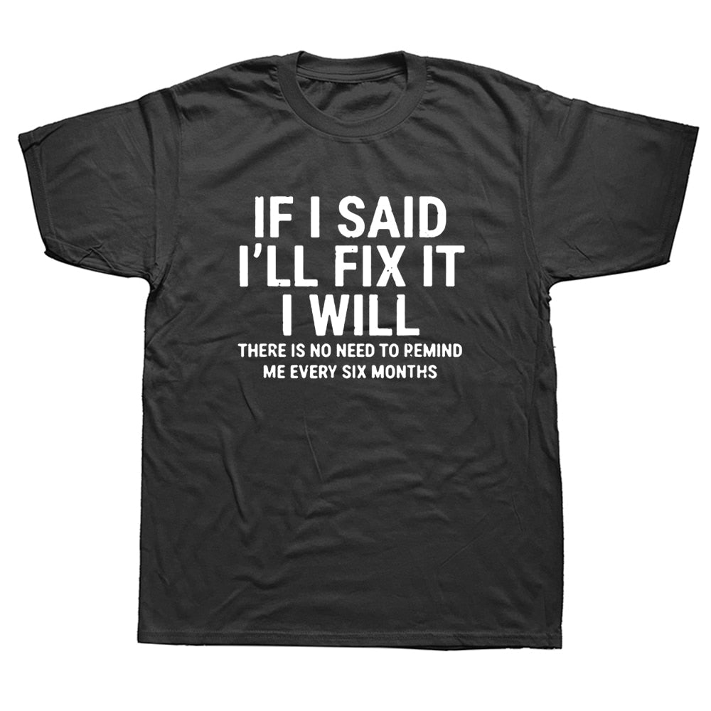 Black Color If I Said I'll Fix IT I Will T-Shirt Funny Handyman Mechanic Graphic Cotton Streetwear  -  GeraldBlack.com