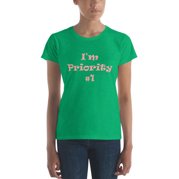 I'm Priority #1 - Short Sleeved Classic Fit T-Shirt for Women - SolaceConnect.com