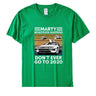 Marty Whatever Happens Don't Ever Go To 2020 Vintage Funny Men T-shirt Summer O Neck Cotton Tops  -  GeraldBlack.com