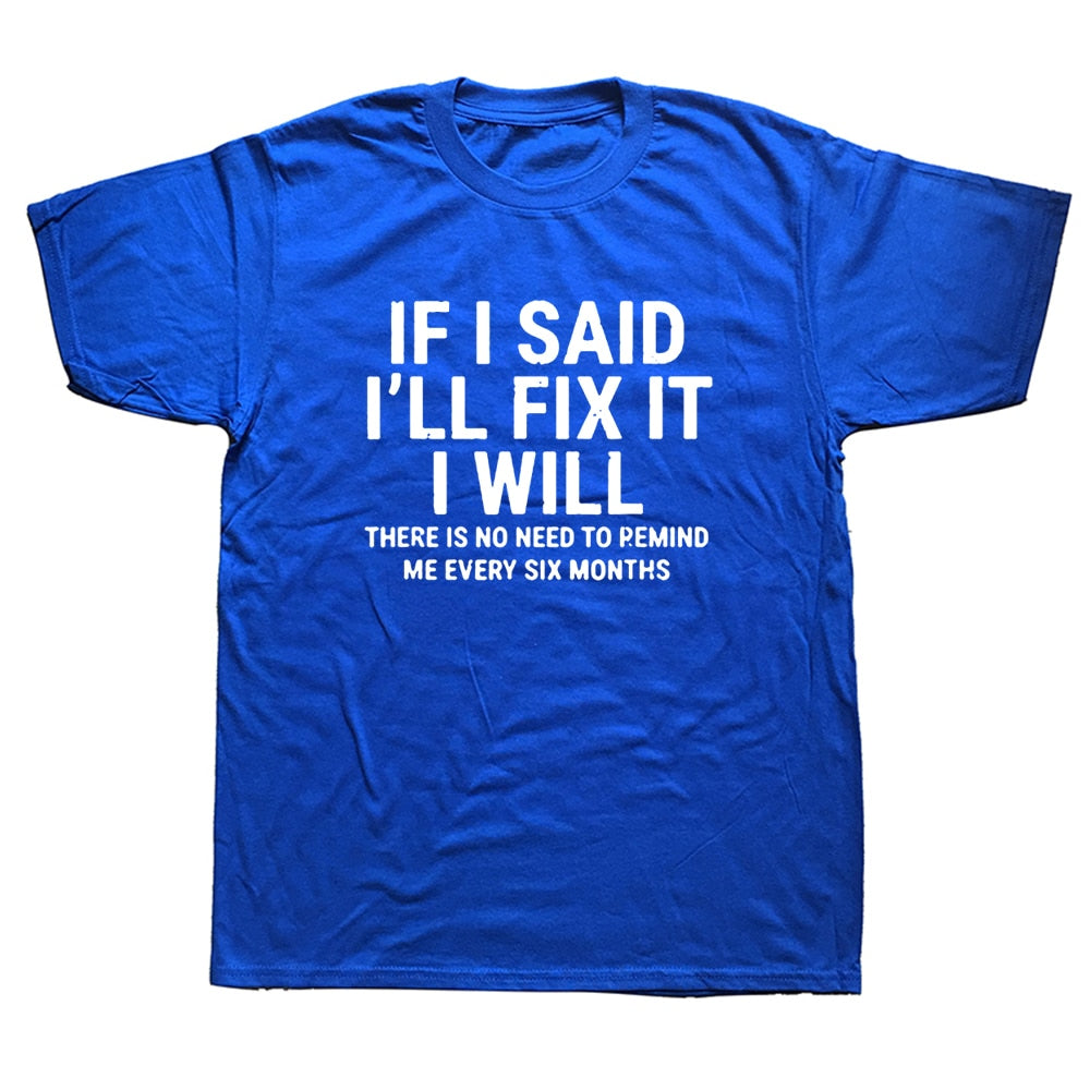 Men's Blue Color If I Said I'll Fix IT Will Funny Statement Cotton T-shirts  -  GeraldBlack.com