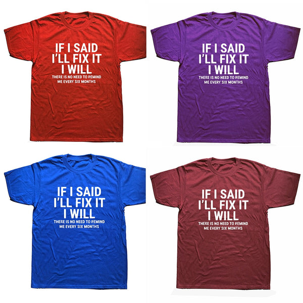 Men's Blue Color If I Said I'll Fix IT Will Funny Statement Cotton T-shirts  -  GeraldBlack.com