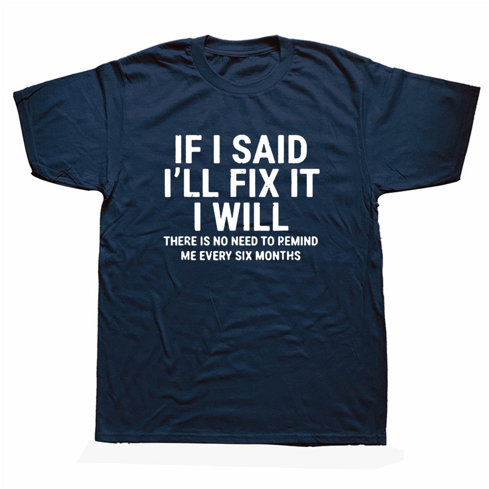 Navy Color If I Said I'll Fix IT I Will T-Shirt Funny Handyman Mechanic Graphic Cotton Streetwear  -  GeraldBlack.com