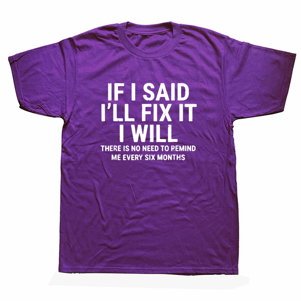 Purple Color If I Said I'll Fix IT I Will T-Shirt Funny Handyman Mechanic Graphic Cotton Streetwear  -  GeraldBlack.com