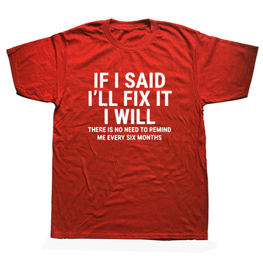 Red Color If I Said I'll Fix IT I Will T-Shirt Funny Handyman Mechanic Graphic Cotton Streetwear  -  GeraldBlack.com