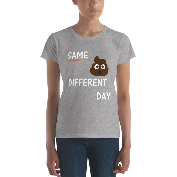 'Same Crap Different Day' Women's Short Sleeve Classic Fit T-Shirt - SolaceConnect.com