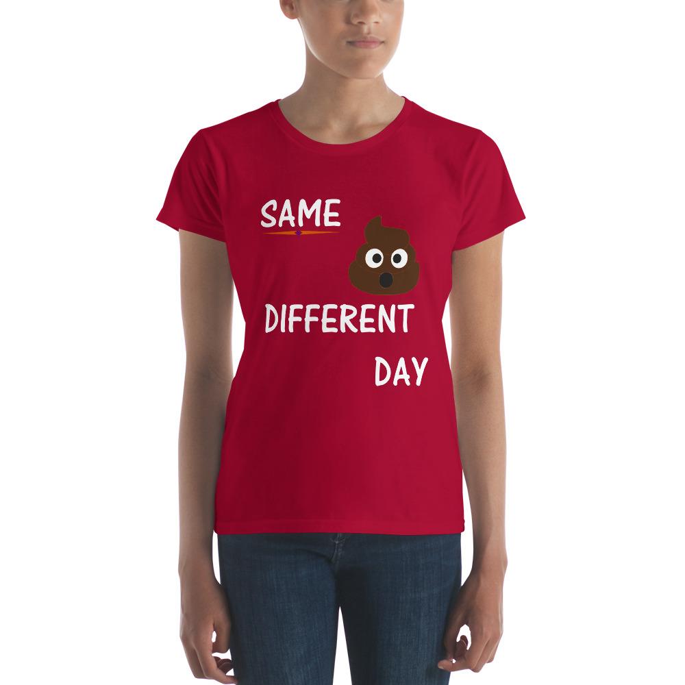 'Same Crap Different Day' Women's Short Sleeve Classic Fit T-Shirt  -  GeraldBlack.com