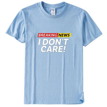 Unisex Casual Breaking s I Don't Care Graphic Cotton Daily T-shirt  -  GeraldBlack.com