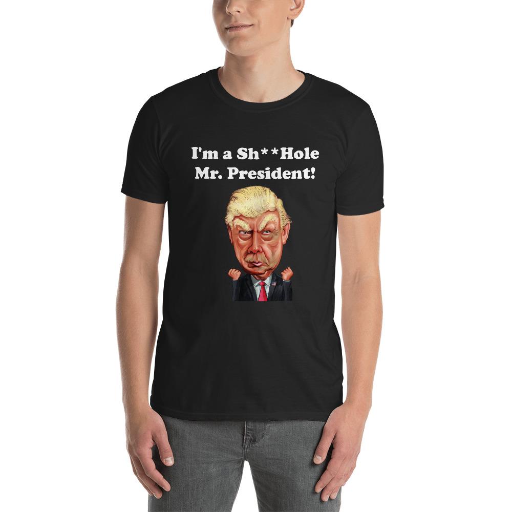 Unisex Short Sleeve Cotton T-Shirt with I'm a Sh**Hole Mr. President! Print - SolaceConnect.com