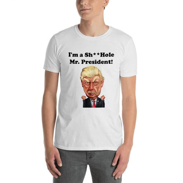 Unisex Short Sleeve Cotton T-Shirt with I'm a Sh**Hole Mr. President! Print  -  GeraldBlack.com