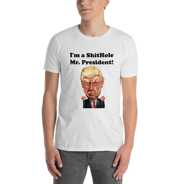 Unisex Short Sleeve Cotton T-Shirt with I'm a ShitHole Mr. President! Print  -  GeraldBlack.com